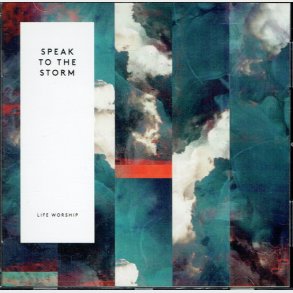 Speak To The Storm Life Worship (2018)