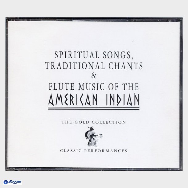 Spiritual Songs, Traditional Chants &amp; Flute Music Of The American Indian (1997) (Fat)