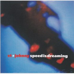 St. Johnny - Speed Is Dreaming (1994)