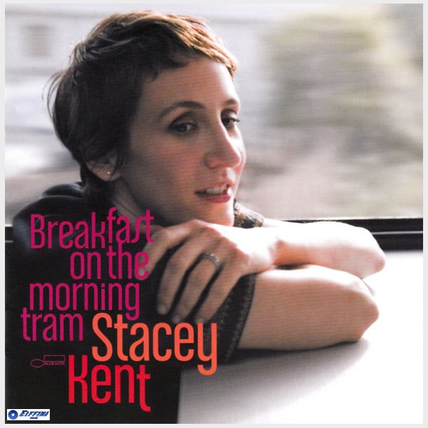 Stacey Kent - Breakfast On The Morning Tram (2007)