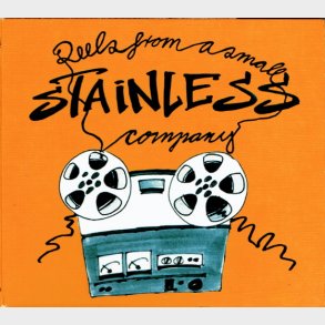 Stainless - Reels From A Small Company (Digi)