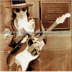 Steve Ray Vaughan &amp; Double Toruble - Carnigi Hall