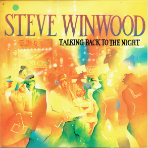 Steve Winwood - Talking Back To The Night (1982)
