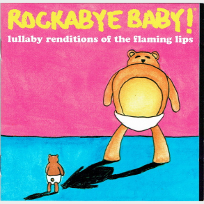 Steven Charles Boone - Rockabye Baby! Lullaby Renditions Of The Flaming Lips (2011)