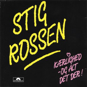 Stig Rossen - Krlighed Og Alt Det Der (1996)