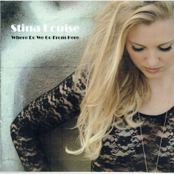 Stina Louise - Where Do We Go From Here (Promo)