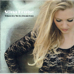 Stina Louise - Where Do We Go From Here (Promo)