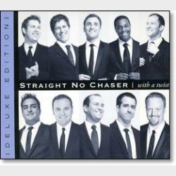 Straight No Chaser - With A Twist (2011) (Digi)