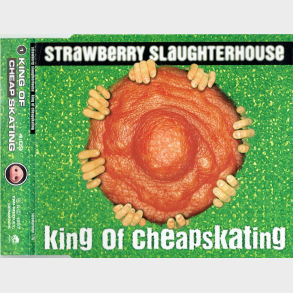 Strawberry Slaughterhouse - King Of Cheapskating (1997)