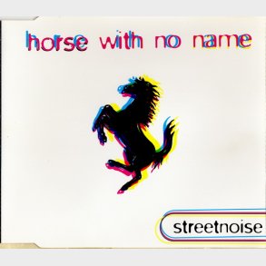 Streetnoise - Horse With No Name (1996)