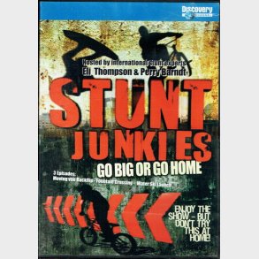 Stunt Junkies Go Big Or Go Home (Discovery Channel)