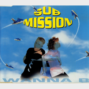 Sub Mission - Wanna B (1995)