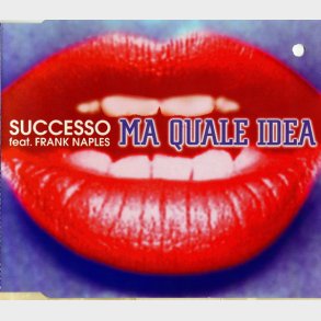 Successo ft. Frank Naples - Ma Quale Idea (2005)
