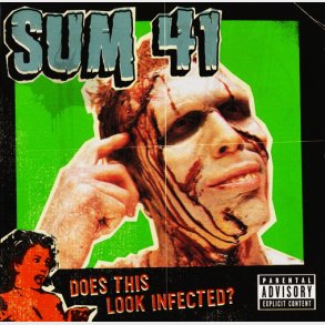 Sum 41 - Does This Look Infected (2002)