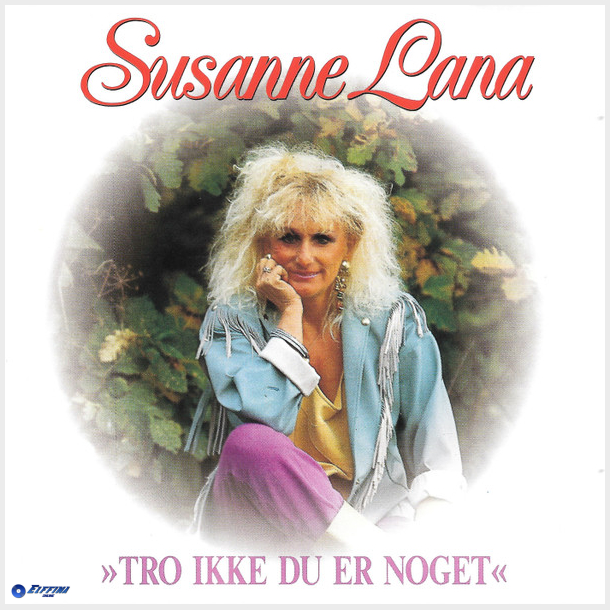 Susanne Lana - Tro Ikke Du Er Noget )1992)