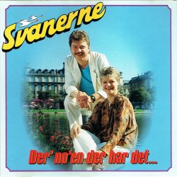 Svanerne - Der' No'en Der Har Det... (1993) - NY