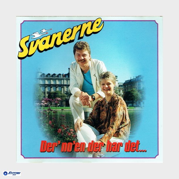 Svanerne - Der' No'en Der Har Det... (1993) - NY