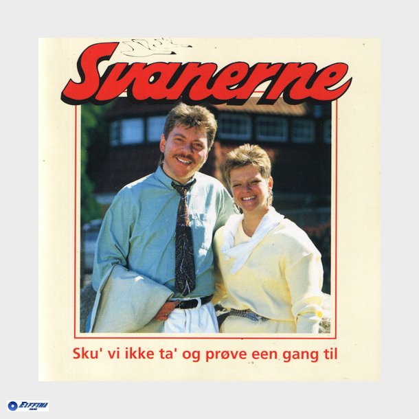 Svanerne - Sku' Vi Ikke Ta' Og Prve Een Gang Til (1993)