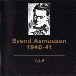 Svend Asmussen Vol 5 1940-41 (1993)