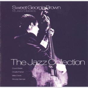 Sweet Georgia Brown, 16 Jazz Classics - The Jazz Collection (1997)