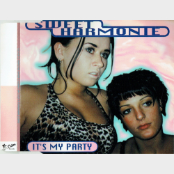 Sweet Harmonie - It's My Party