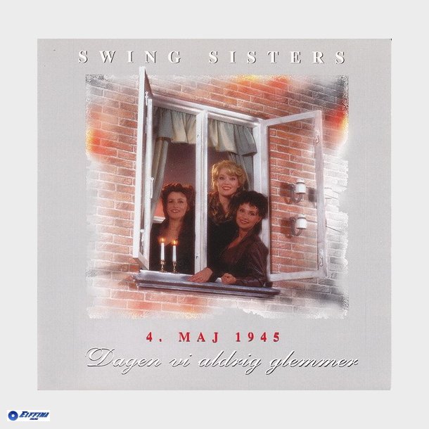 Swing Sisters - Dagen Vi Aldrig Glemmer (4. Maj 1945) (1995)