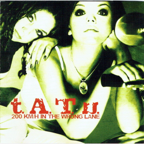 T.A.T.U - 200 Kmh In The Wrong Lane (2002)