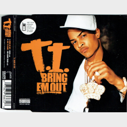 T.I. - Bring Em Out (2004)