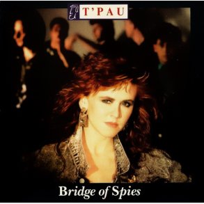 T'Pau - Bridge Of Spies (1987)