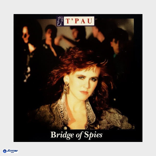T'Pau - Bridge Of Spies (1987)