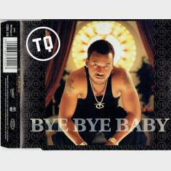 TQ - Bye Bye Baby (1998)