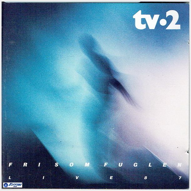 TV-2 - Fri Som Fuglen Live 87 (1987)