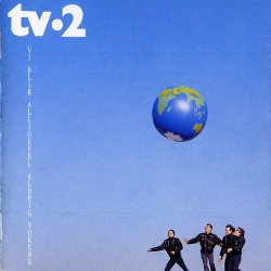 TV-2 - Vi Bliver Alligevel Aldrig Voksne (1990)