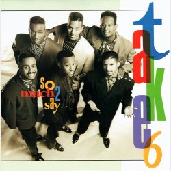 Take 6 - So Much 2 Say (1990)