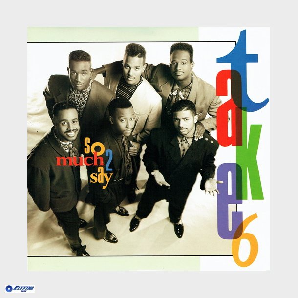 Take 6 - So Much 2 Say (1990)