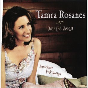 Tamra Rosanes - Over The Ocean American Folk Songs (2004)