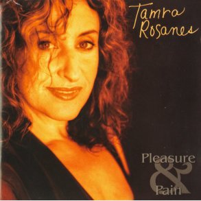 Tamra Rosanes - Pleasure & Pain (1999)