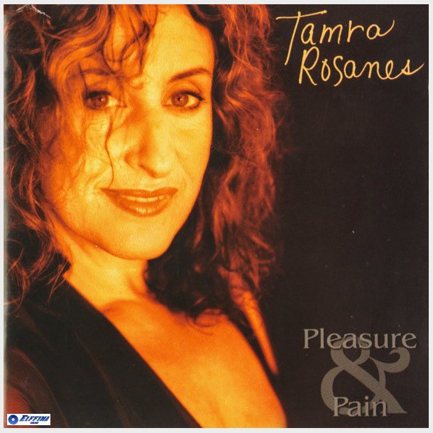 Tamra Rosanes - Pleasure &amp; Pain (1999)