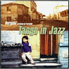 Bergalli Gustavo & Facundo - Tango In Jazz (1997)