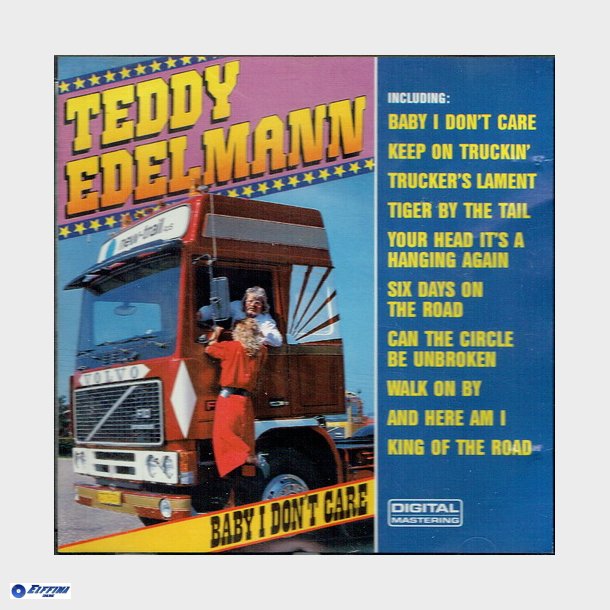 Teddy Edelmann - Baby I Don't Care