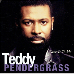 Teddy Pendergrass - Give It To Me (1997)
