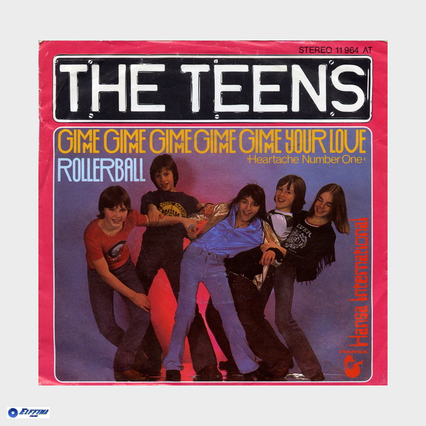 Teens, The - Gimme Your Love (Heartache Number One) (1978)