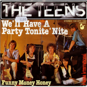 Teens, The - We'll Have A Party Tonite Ninte (1978)