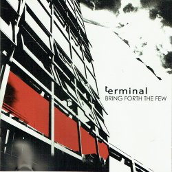 Terminal - Bring Forth The Few (2009)