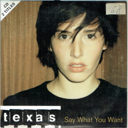Texas - Say What You Want (1997) (2 Titles)