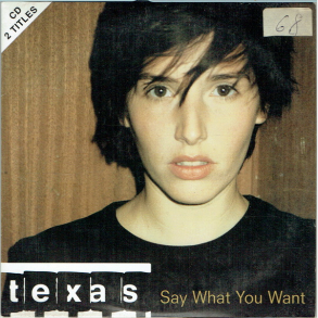 Texas - Say What You Want (1997) (2 Titles)