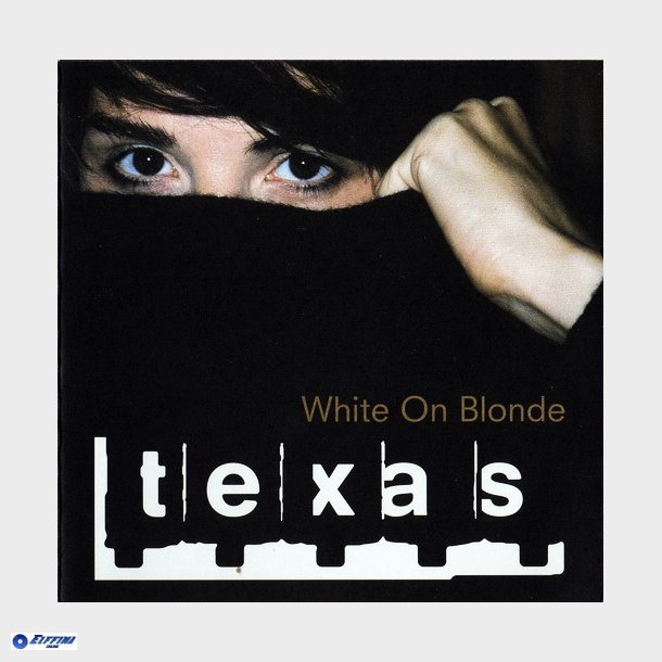 Texas - White On Blonde (1997)