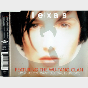 Texas ft. The Wu-Tang Clan - Say What You Want (All Day, Every Day) (1998)