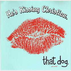 That Dog - He's Kissing Christian (1995) (Jewel)
