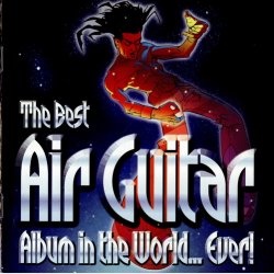 The Best Air Guitar Album In The World... Ever (2002)